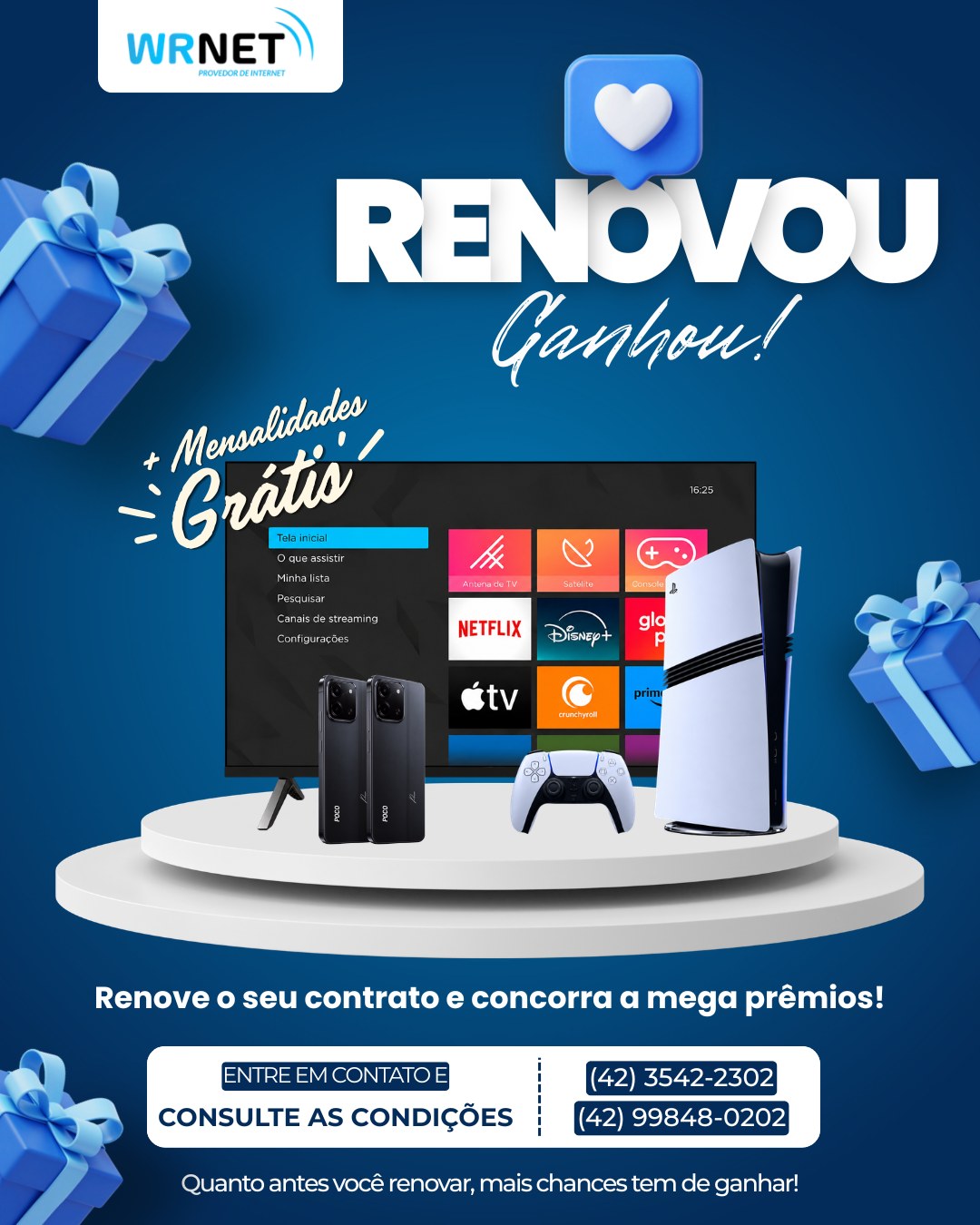 ✨ RENOVOU? Então você já está concorrendo! 🎉

Renove o seu contrato com a Wrnet e participe da nossa campanha de prêmios! Você pode concorrer a um PlayStation 5, uma Smart TV, 2 celulares e ainda garantir mensalidades grátis, conforme as condições da promoção.

📞 Entre em contato com nossa equipe, consulte as condições e não deixe essa oportunidade passar!

💙 Quanto antes você renovar, mais chances terá de ganhar!

#wrnet #renoveeganhe #internetdequalidade #promoção #playstation5 #smartTV #celular #mensalidadegrátis