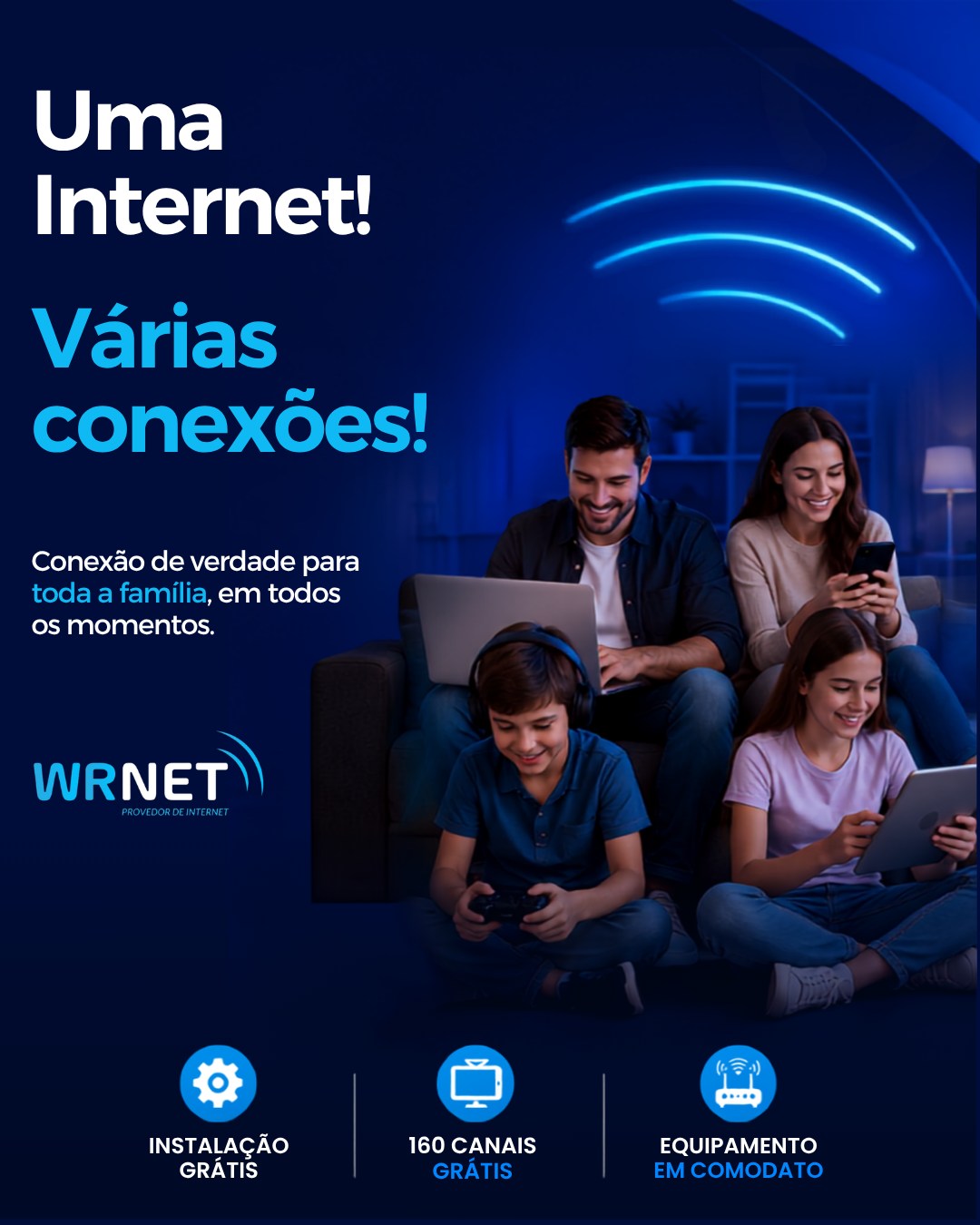 📶 Uma internet. Várias conexões. Uma única escolha: WRNET! 💙

Na sua casa, cada pessoa usa a internet de um jeito diferente.

🎮 Tem quem esteja no game.
💻 Quem trabalha ou estuda online.
📱 Quem não larga o celular.
🎬 E quem só quer assistir à série favorita sem travar.

Com a WRNET, todo mundo pode aproveitar ao mesmo tempo, com uma conexão rápida, estável e 100% fibra óptica.

📲 Fale com a nossa equipe e encontre o plano ideal para conectar todos da sua casa!

#WRNET #InternetFibraÓptica #InternetDeQualidade #CasaConectada #FamíliaConectada #WiFi #FibraÓptica #ConexãoSemTravar