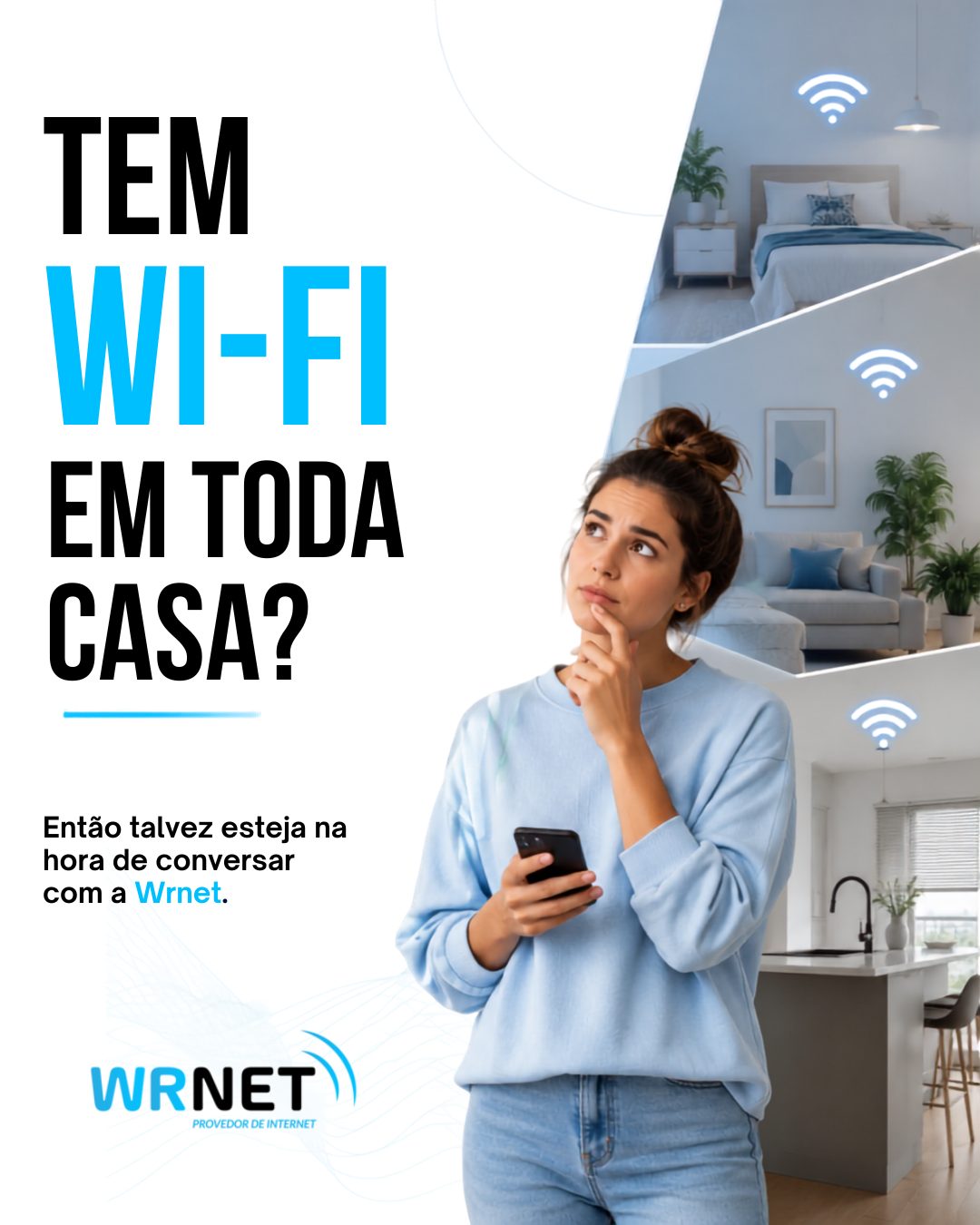 🏠 Seu Wi-Fi chega em toda a casa?

Se você precisa ficar procurando o melhor cantinho para conseguir sinal, talvez sua conexão esteja pedindo uma mudança. 👀📶

Com a Wrnet, você tem internet fibra para acompanhar sua rotina com mais tranquilidade.

📲 Quer saber qual plano está disponível para o seu endereço?
Chame a gente e consulte a disponibilidade!

Wrnet — conexão que acompanha você. 💙