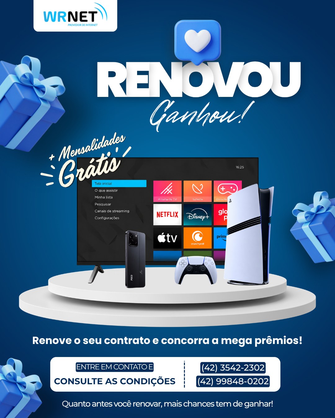 🚨🎁 RENOVOU, GANHOU! E AINDA PODE GANHAR MUITO MAIS! 🎁🚨

Seu contrato com a Wrnet ainda não foi renovado? Então essa é a hora! 💙

Ao renovar, você garante mensalidades grátis e ainda concorre a MEGA PRÊMIOS! 🎮📺📱

👉 Não deixe para depois! Renove seu contrato e participe!

Consulte as condições da promoção.

#WRNET #RenovaçãoWRNET #RenovouGanhou #Promoção #InternetFibra #Prêmios #ClienteWRNET #VemPraWRNET